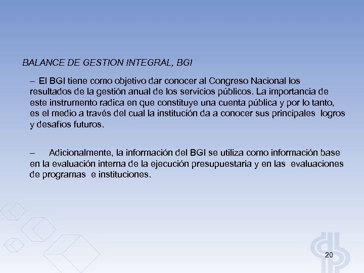 BALANCE DE GESTION INTEGRAL, BGI – El BGI tiene como objetivo dar conocer al