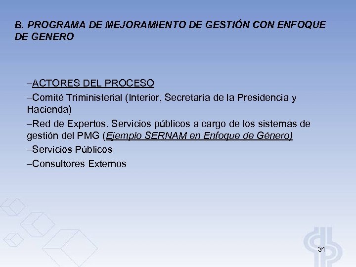 B. PROGRAMA DE MEJORAMIENTO DE GESTIÓN CON ENFOQUE DE GENERO –ACTORES DEL PROCESO –Comité
