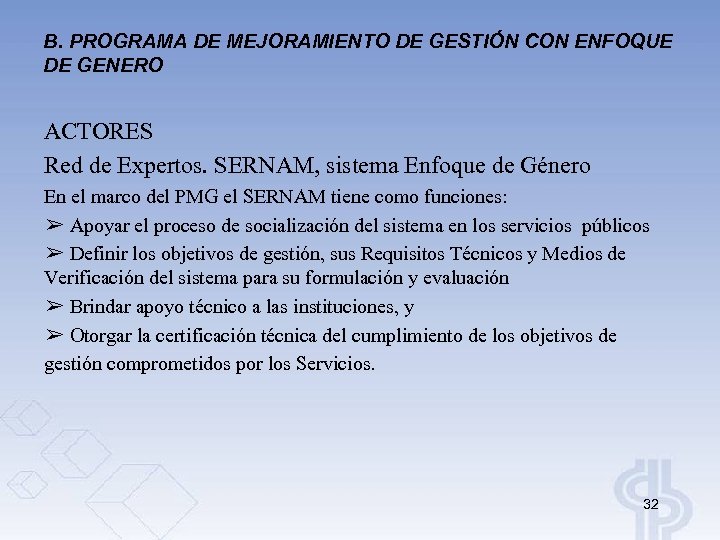 B. PROGRAMA DE MEJORAMIENTO DE GESTIÓN CON ENFOQUE DE GENERO ACTORES Red de Expertos.