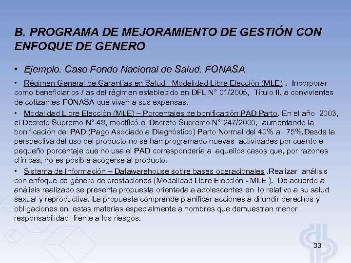 B. PROGRAMA DE MEJORAMIENTO DE GESTIÓN CON ENFOQUE DE GENERO • Ejemplo. Caso Fondo