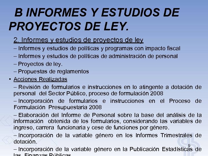 B INFORMES Y ESTUDIOS DE PROYECTOS DE LEY. 2. Informes y estudios de proyectos