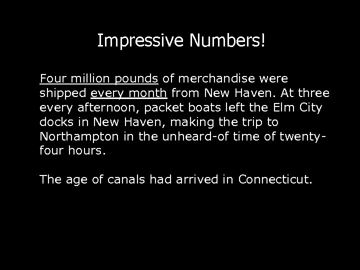 Impressive Numbers! Four million pounds of merchandise were shipped every month from New Haven.