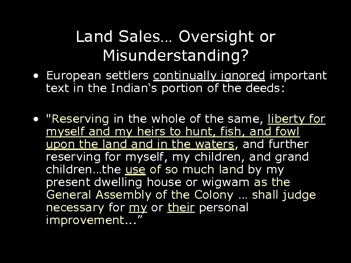 Land Sales… Oversight or Misunderstanding? • European settlers continually ignored important text in the