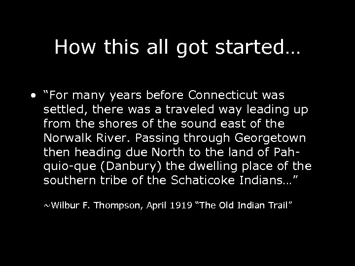 How this all got started… • “For many years before Connecticut was settled, there