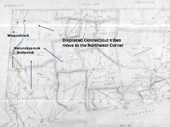 Wequadnack Kenunckpacook Scatacook Displaced Connecticut tribes move to the Northwest Corner 