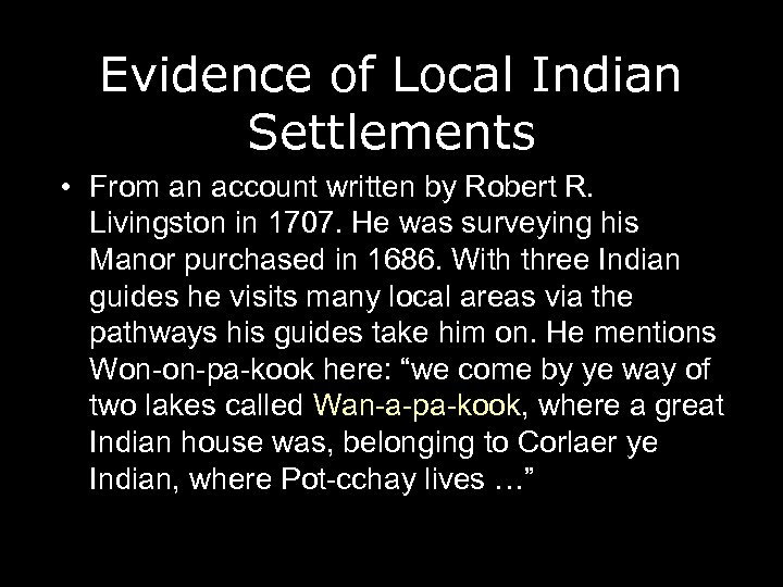 Evidence of Local Indian Settlements • From an account written by Robert R. Livingston