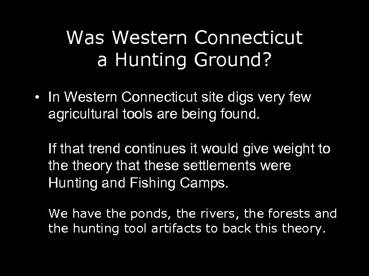 Was Western Connecticut a Hunting Ground? • In Western Connecticut site digs very few