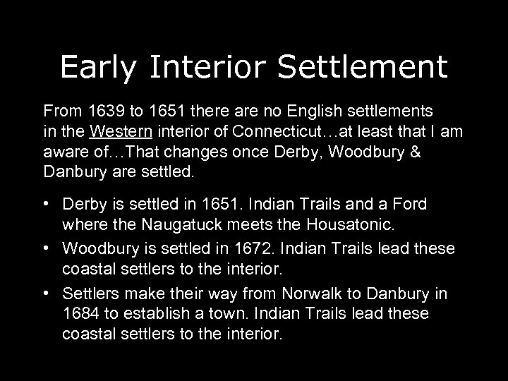 Early Interior Settlement From 1639 to 1651 there are no English settlements in the