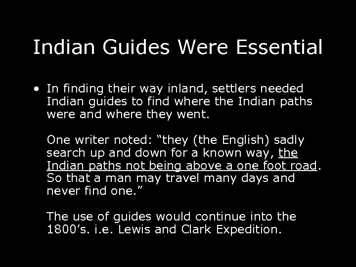 Indian Guides Were Essential • In finding their way inland, settlers needed Indian guides