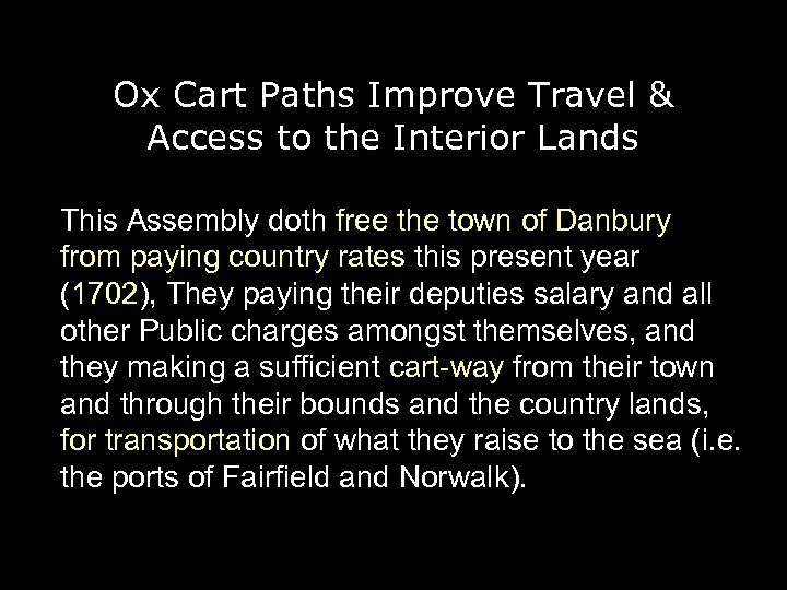 Ox Cart Paths Improve Travel & Access to the Interior Lands This Assembly doth