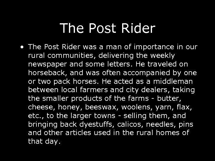 The Post Rider • The Post Rider was a man of importance in our
