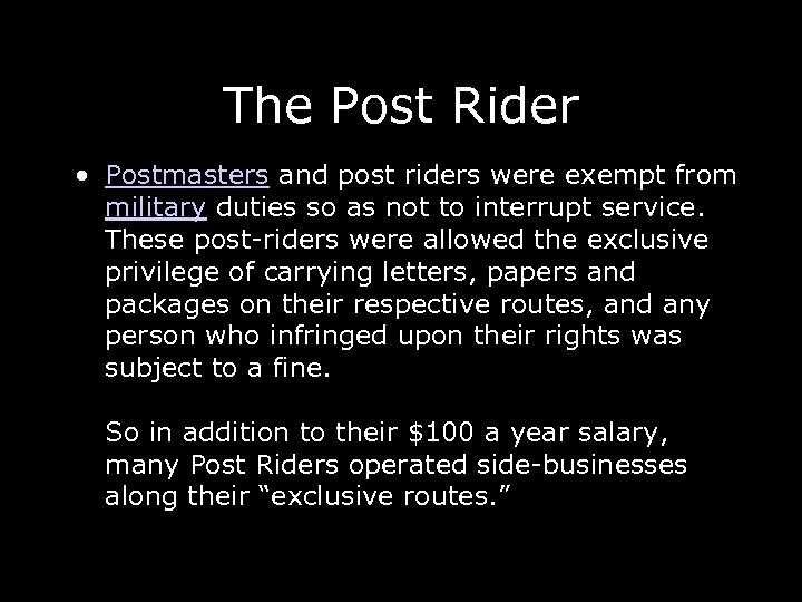 The Post Rider • Postmasters and post riders were exempt from military duties so