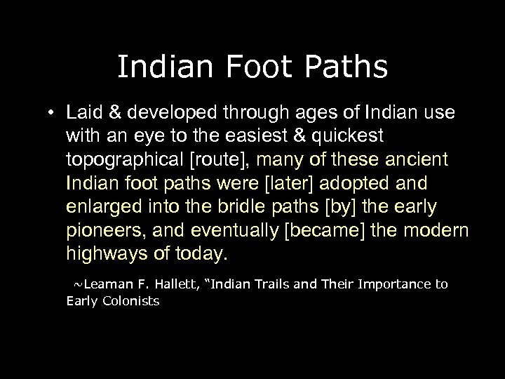 Indian Foot Paths • Laid & developed through ages of Indian use with an