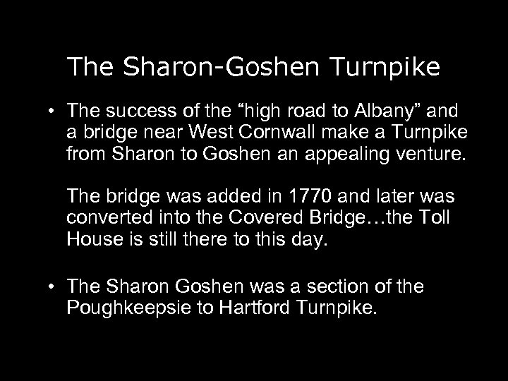 The Sharon-Goshen Turnpike • The success of the “high road to Albany” and a