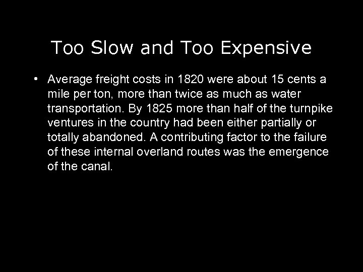 Too Slow and Too Expensive • Average freight costs in 1820 were about 15