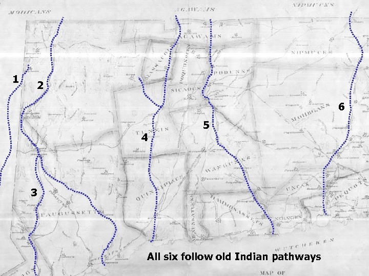 1 2 6 4 5 3 All six follow old Indian pathways 