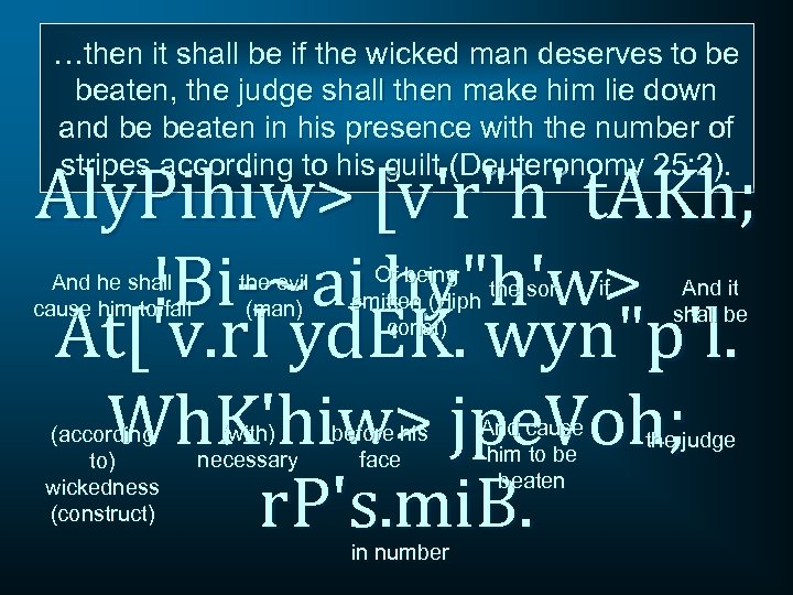 …then it shall be if the wicked man deserves to be beaten, the judge
