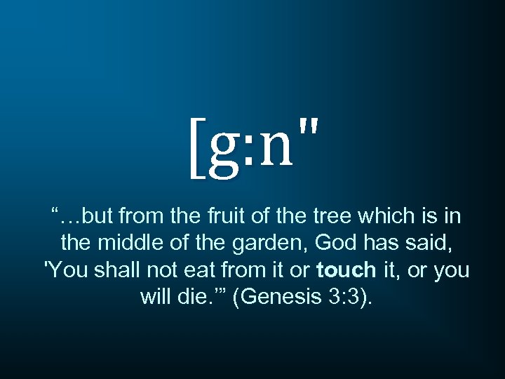 [g: n" “…but from the fruit of the tree which is in the middle