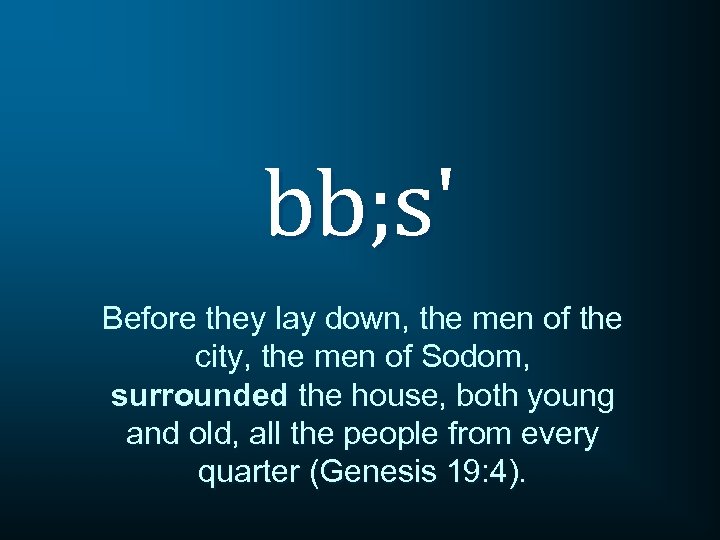 bb; s' Before they lay down, the men of the city, the men of