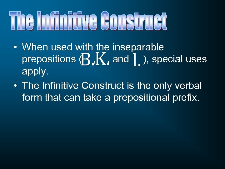  • When used with the inseparable prepositions ( , , and ), special