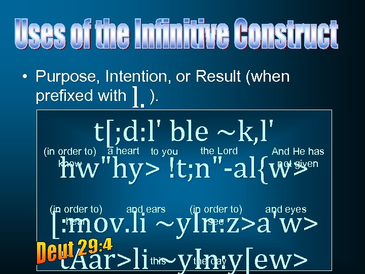  • Purpose, Intention, or Result (when prefixed with ). l. t[; d: l'