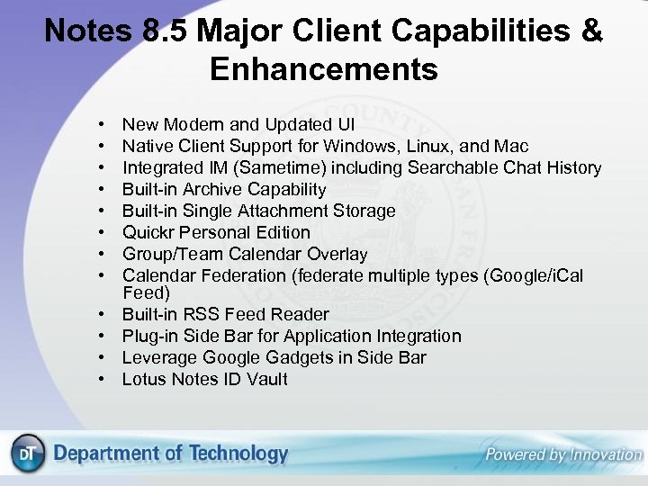Notes 8. 5 Major Client Capabilities & Enhancements • • • New Modern and