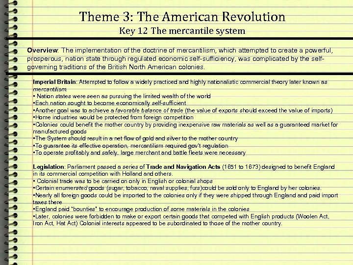 Theme 3: The American Revolution Key 12 The mercantile system Overview: The implementation of