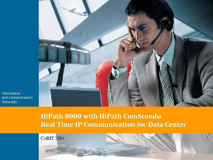 Information and Communication Networks Hi. Path 8000 with Hi. Path Com. Scendo Real Time