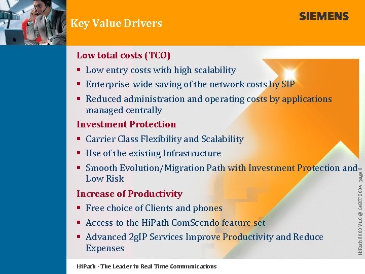 Key Value Drivers Low total costs (TCO) § Low entry costs with high scalability