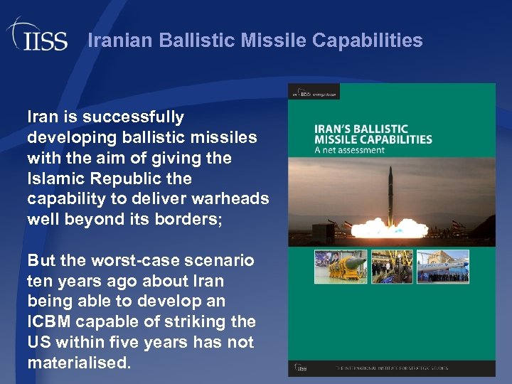 Iranian Ballistic Missile Capabilities Iran is successfully developing ballistic missiles with the aim of