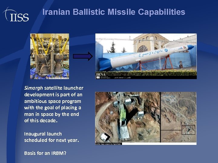 Iranian Ballistic Missile Capabilities Simorgh satellite launcher development is part of an ambitious space