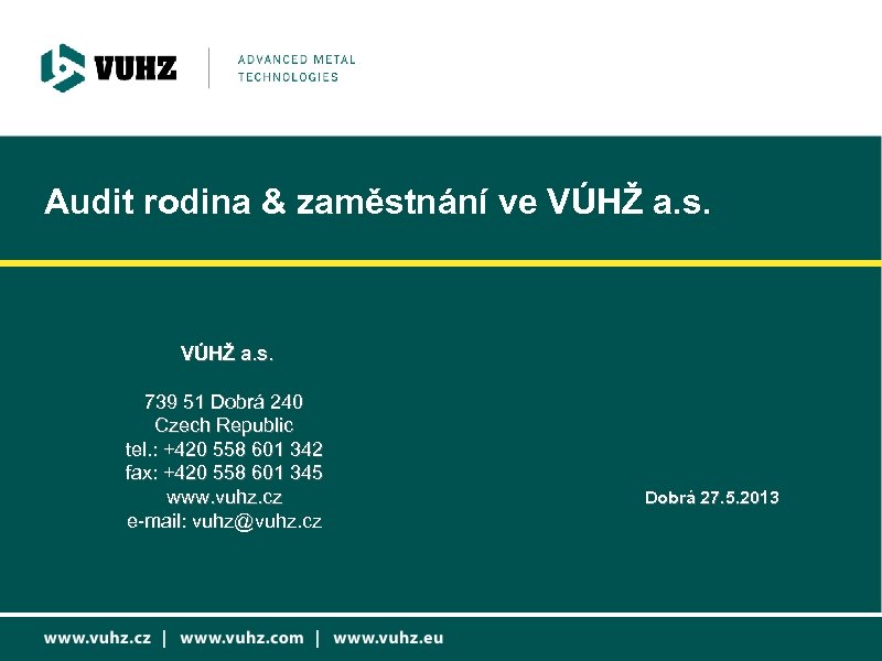 Audit rodina & zaměstnání ve VÚHŽ a. s. 739 51 Dobrá 240 Czech Republic