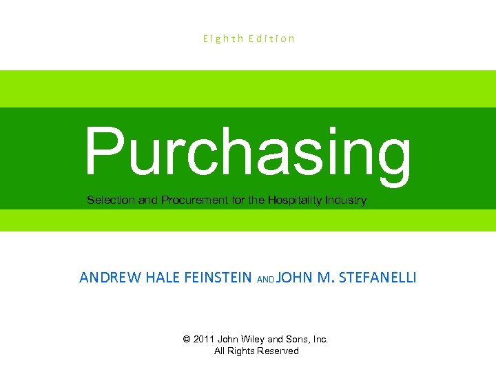 Eighth Edition Purchasing Selection and Procurement for the Hospitality Industry ANDREW HALE FEINSTEIN AND