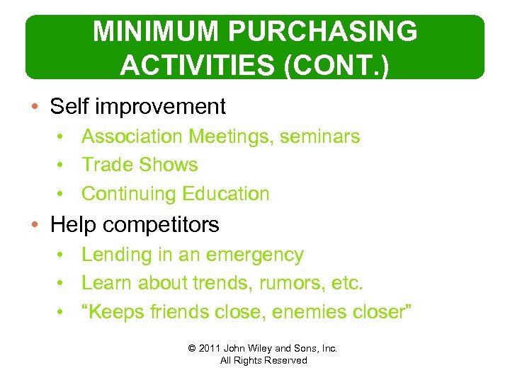 MINIMUM PURCHASING ACTIVITIES (CONT. ) • Self improvement • Association Meetings, seminars • Trade