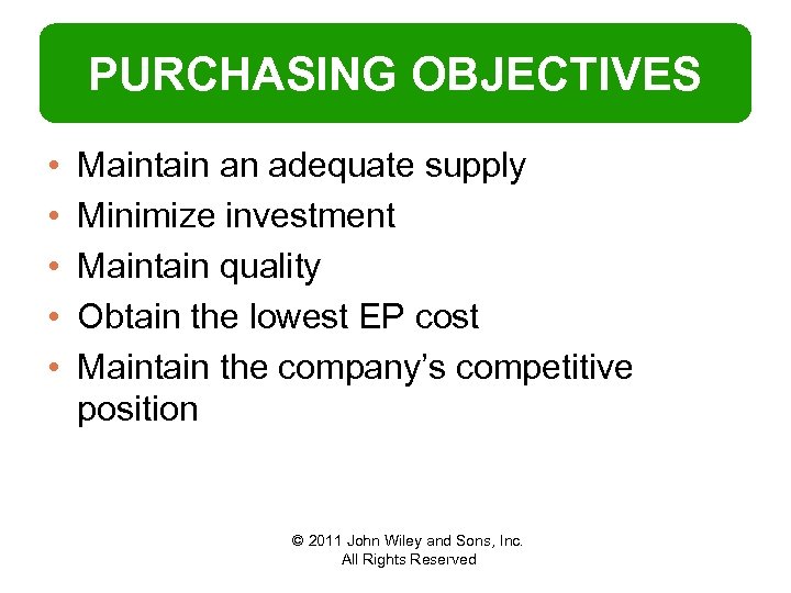 PURCHASING OBJECTIVES • • • Maintain an adequate supply Minimize investment Maintain quality Obtain