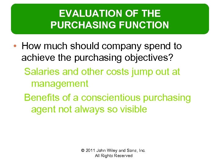 EVALUATION OF THE PURCHASING FUNCTION • How much should company spend to achieve the