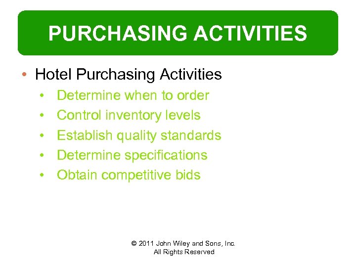 PURCHASING ACTIVITIES • Hotel Purchasing Activities • • • Determine when to order Control