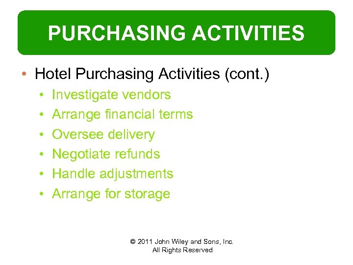 PURCHASING ACTIVITIES • Hotel Purchasing Activities (cont. ) • • • Investigate vendors Arrange