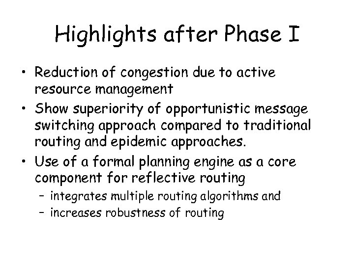 Highlights after Phase I • Reduction of congestion due to active resource management •