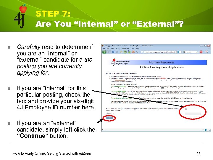 STEP 7: Are You “Internal” or “External”? n Carefully read to determine if you