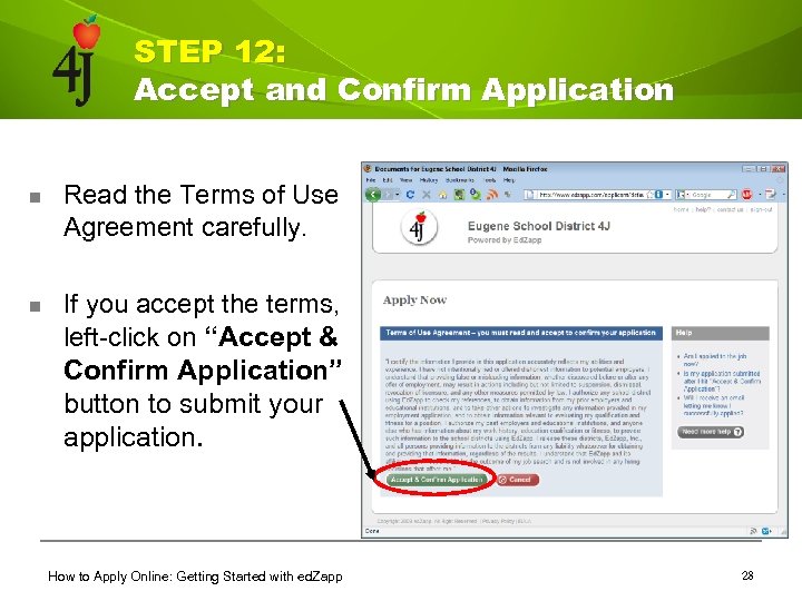 STEP 12: Accept and Confirm Application n Read the Terms of Use Agreement carefully.