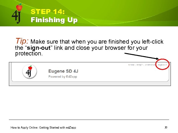 STEP 14: Finishing Up Tip: Make sure that when you are finished you left-click