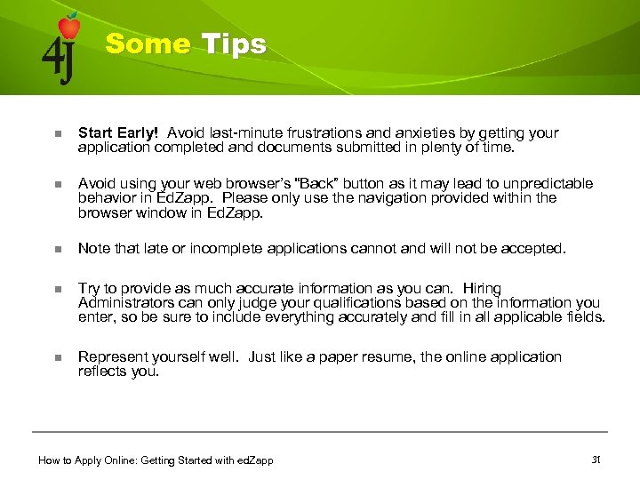 Some Tips n Start Early! Avoid last-minute frustrations and anxieties by getting your application