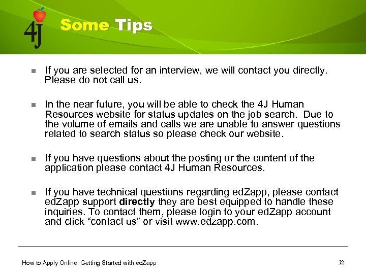 Some Tips n If you are selected for an interview, we will contact you