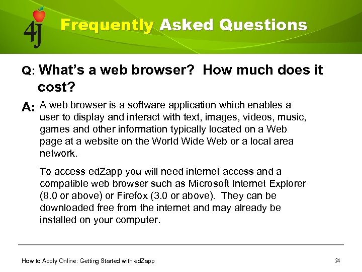 Frequently Asked Questions Q: What’s a web browser? How much does it cost? A: