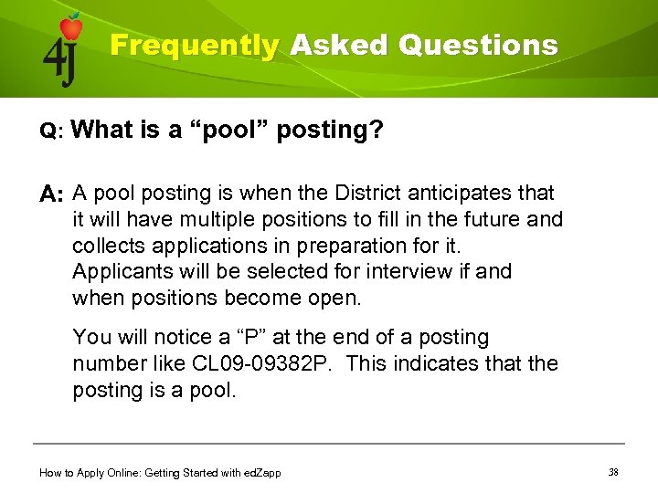 Frequently Asked Questions Q: What is a “pool” posting? A: A pool posting is
