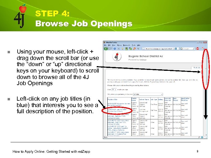 STEP 4: Browse Job Openings n Using your mouse, left-click + drag down the