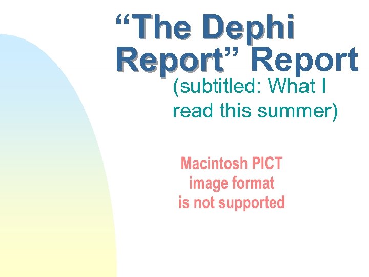 “The Dephi Report” Report (subtitled: What I read this summer) 