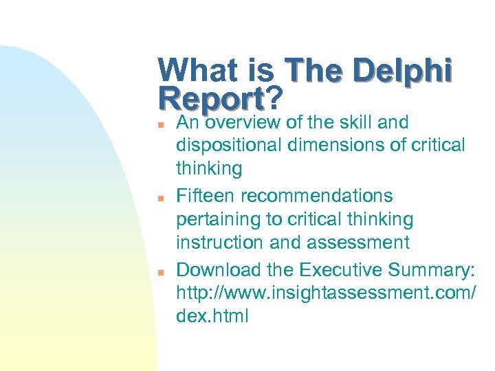 What is The Delphi Report? Report n n n An overview of the skill