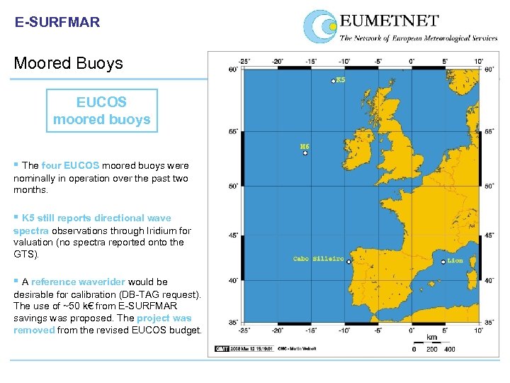 E-SURFMAR Moored Buoys EUCOS moored buoys The four EUCOS moored buoys were nominally in